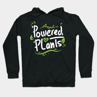 funny powerd by plants green gift for vegans Hoodie